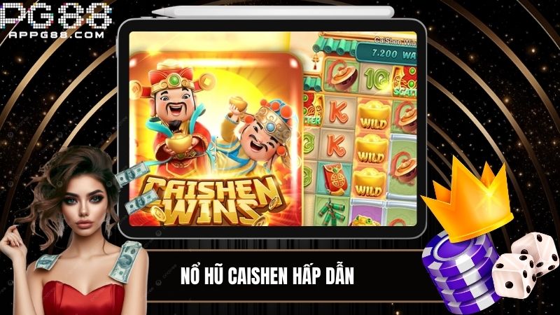 Tựa game Nổ hũ Caishen được yêu thích tại nhà cái PG88