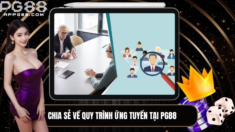 Chi tiết quy trình để ứng tuyển tại nhà cái